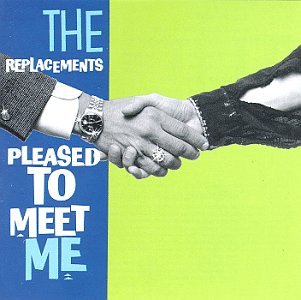 album-The-Replacements-Pleased-to-Meet-Me.jpg