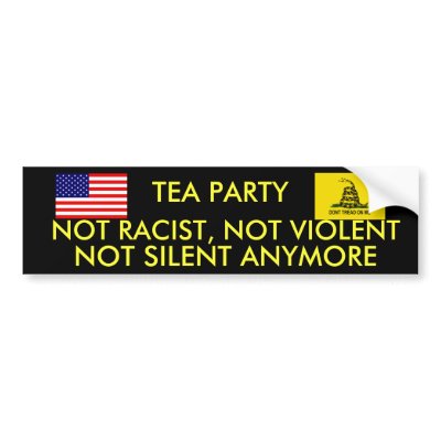 tea_party_not_racist_not_violent_not_silent_bumper_sticker-p128302054021824171trl0_400.jpg