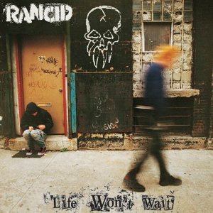 Rancid_-_Life_Won%27t_Wait_cover.jpg