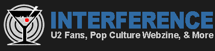 U2 Interference – U2 Fans, Pop Culture Webzine, & More